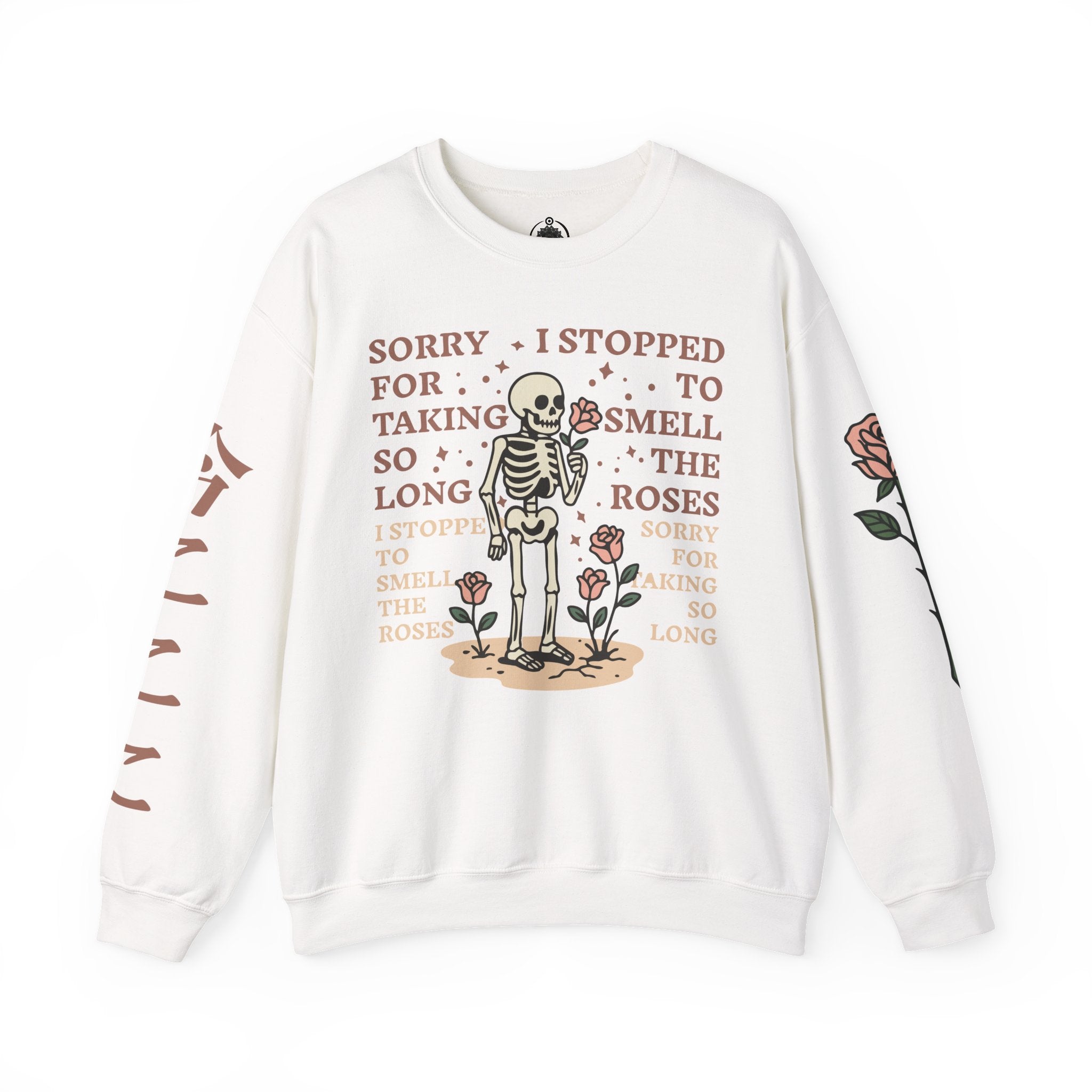 Skeleton & Roses Crewneck Sweatshirt — "Sorry I Stopped to Smell the Roses" Graphic