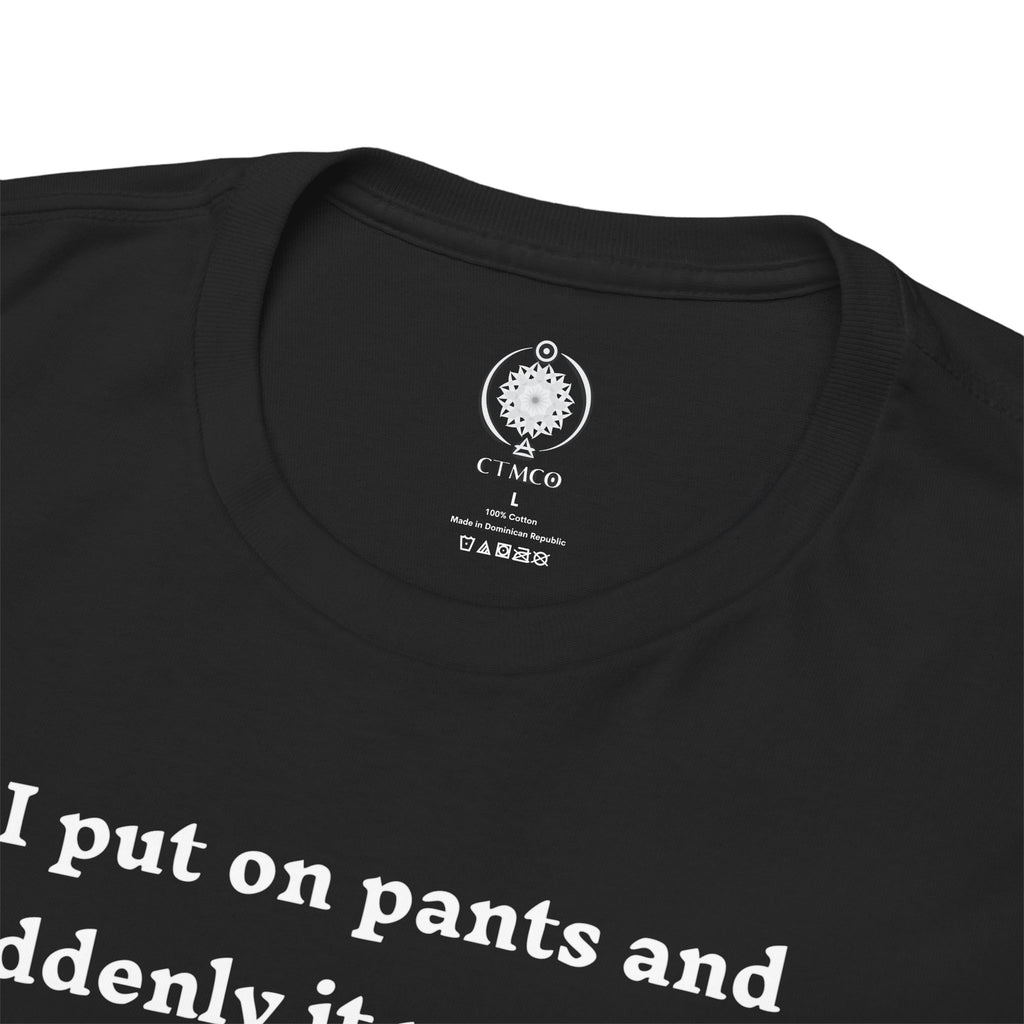 Skeleton Humor Tee - "I Put On Pants and Suddenly It Was Cold... It's All Relative" Casual Graphic T-Shirt