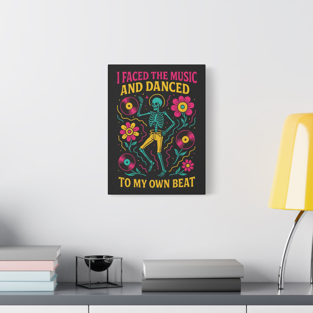 I Faced the Music and Danced to My Own Beat — Skeleton Dance Matte Canvas Wall Art