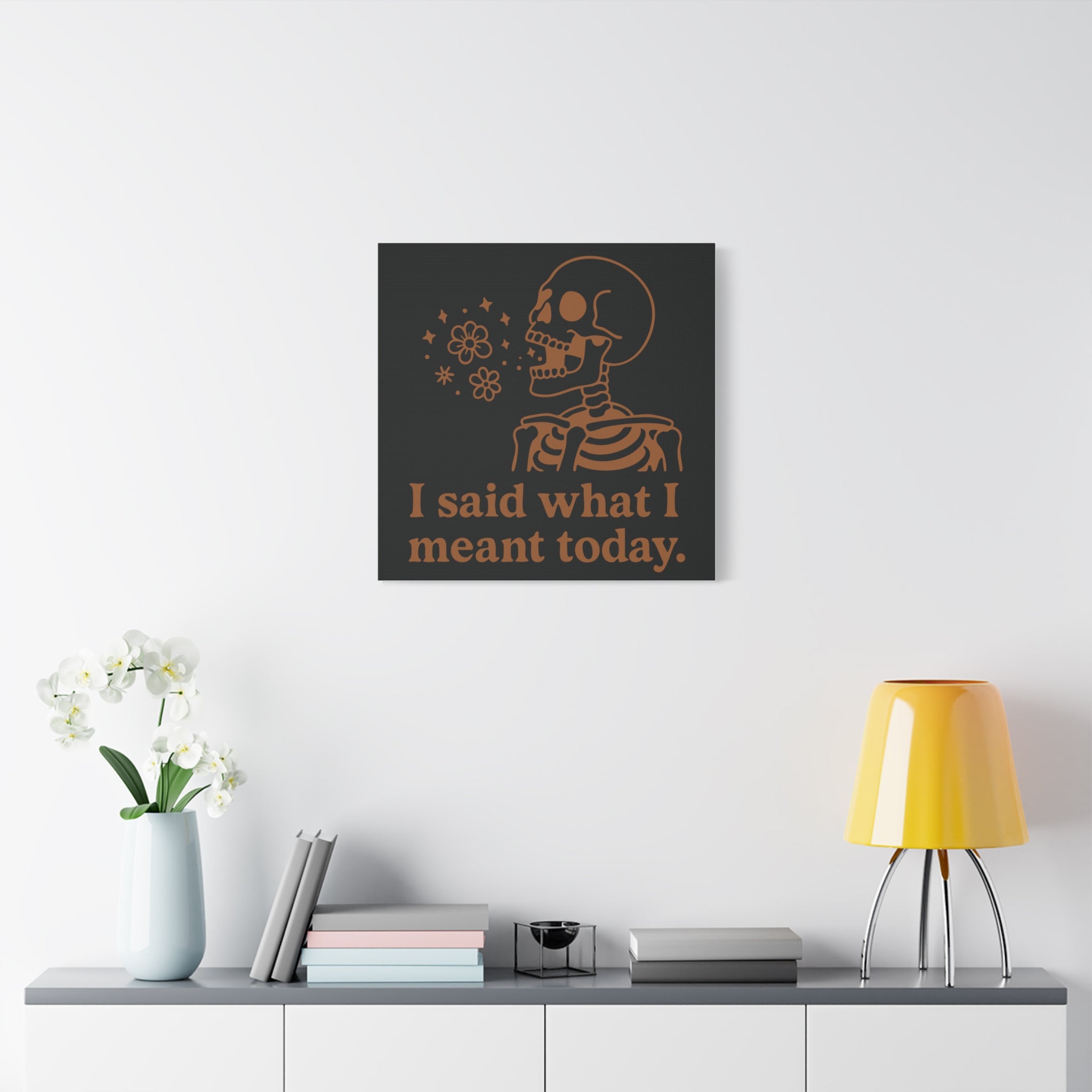 Skeleton Wall Art Canvas — "I Said What I Meant Today" Decorative Plaque — Black