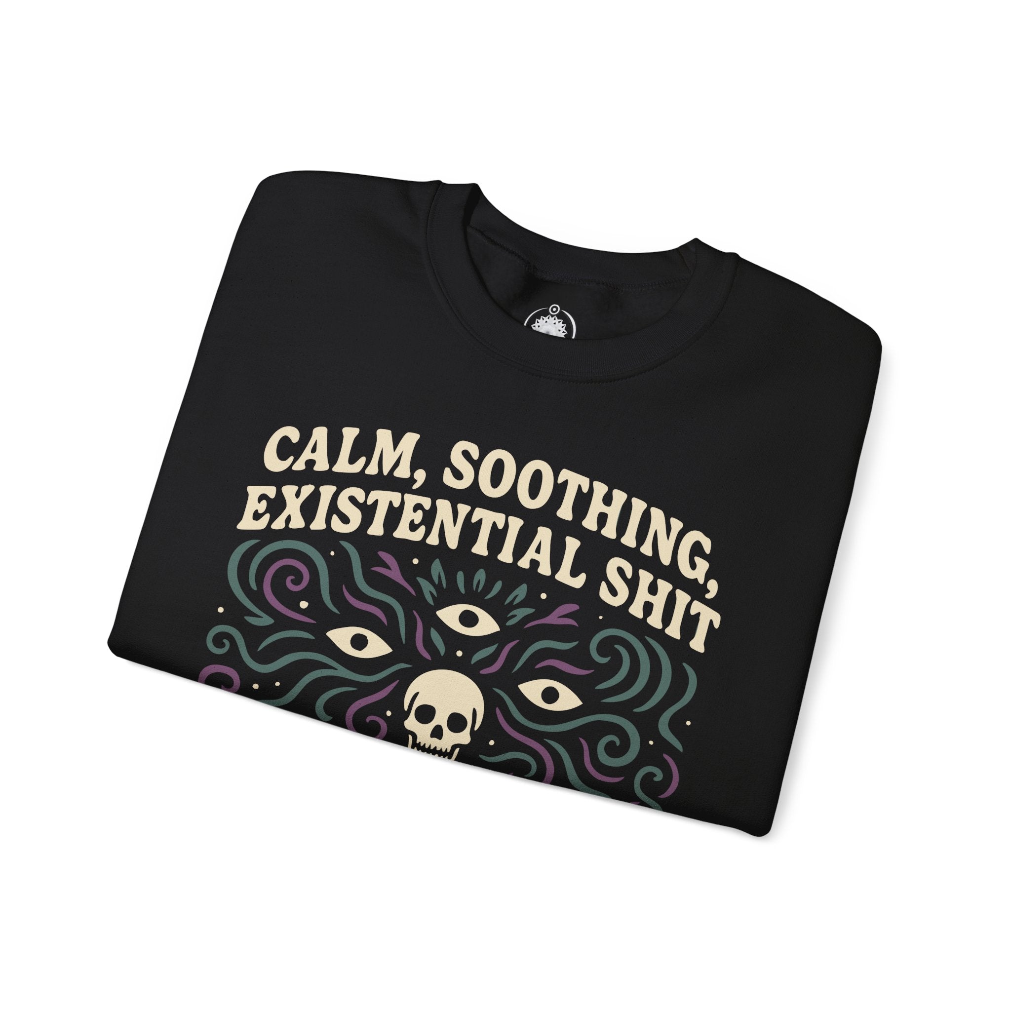 Existential Meditation Crewneck Sweatshirt — "Calm, Soothing, Existential Shit" Skeleton Design