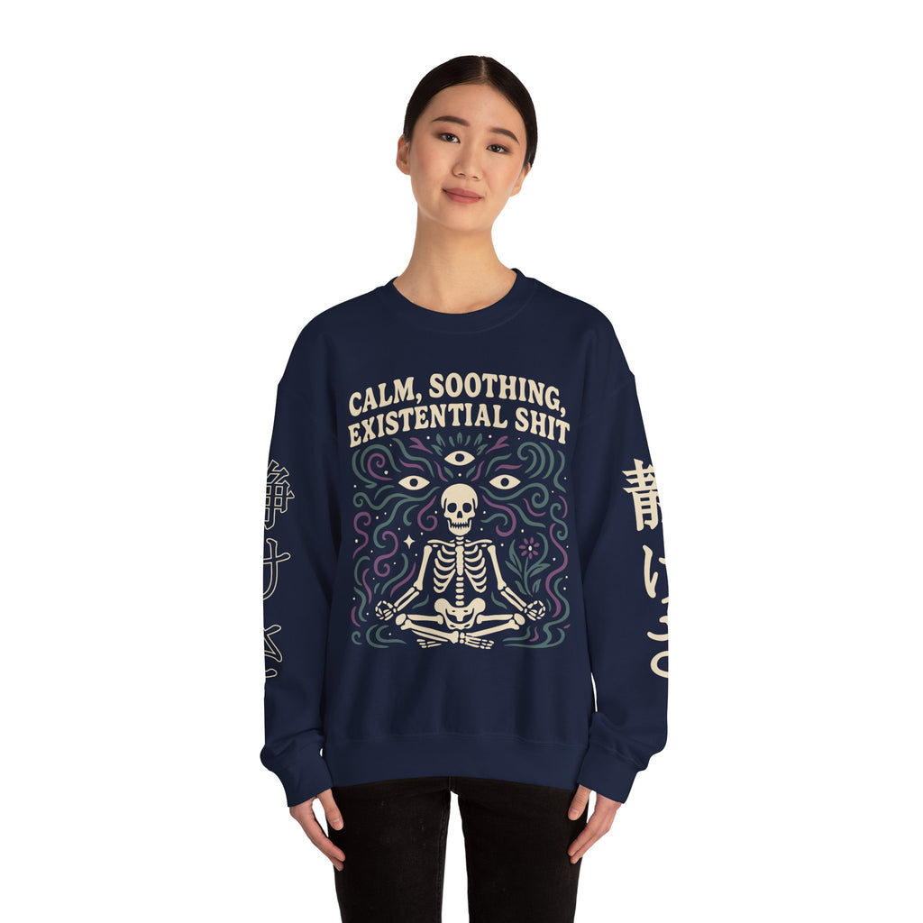 Existential Meditation Crewneck Sweatshirt — "Calm, Soothing, Existential Shit" Skeleton Design