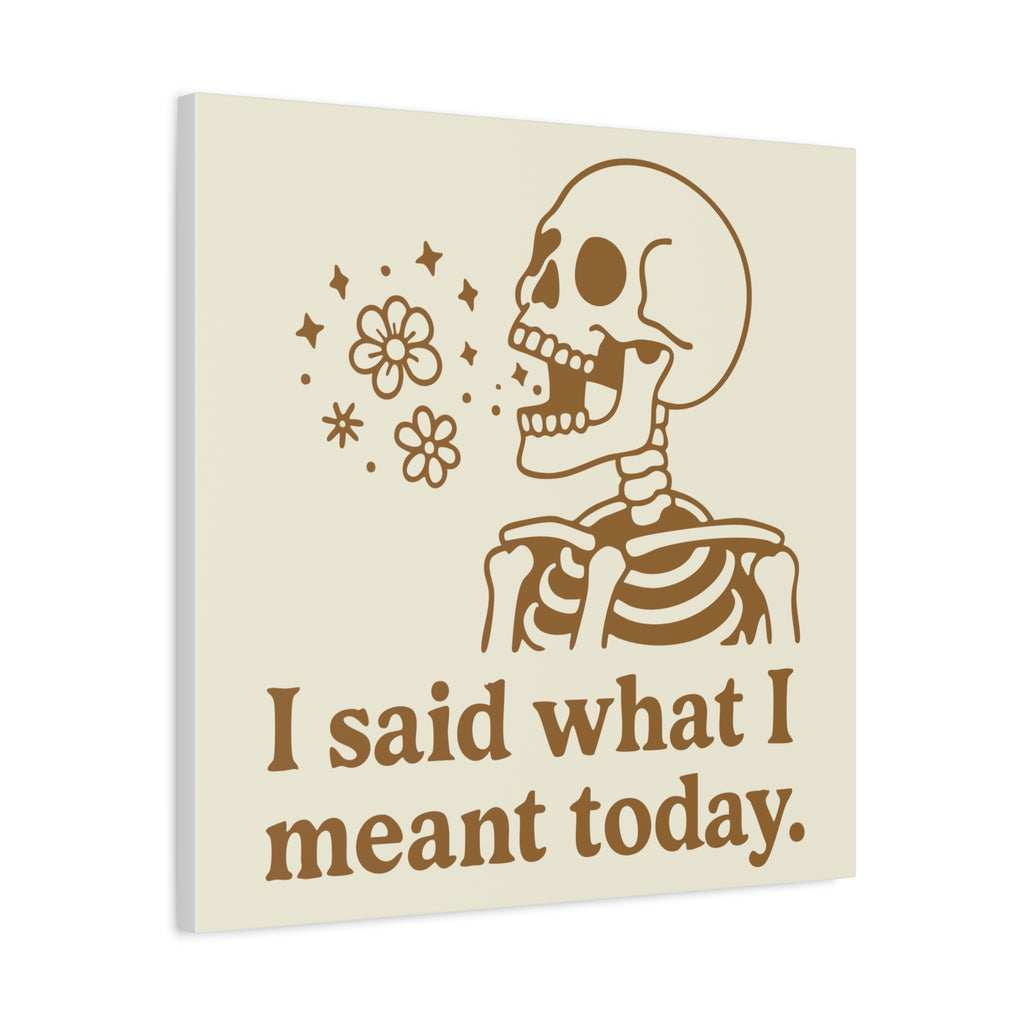 Skeleton Wall Art Canvas — "I Said What I Meant Today" Decorative Plaque — Beige