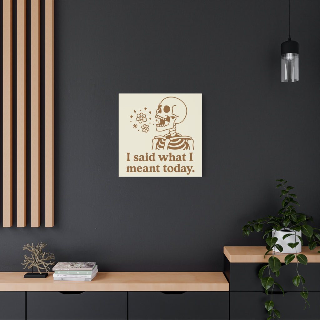 Skeleton Wall Art Canvas — "I Said What I Meant Today" Decorative Plaque — Beige