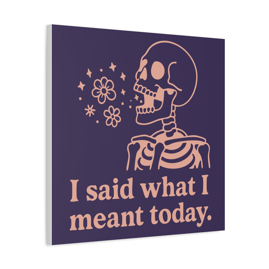 Skeleton Wall Art Canvas — "I Said What I Meant Today" Decorative Plaque — Jacarta