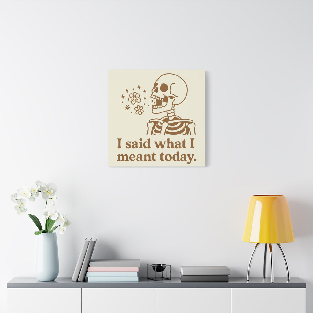Skeleton Wall Art Canvas — "I Said What I Meant Today" Decorative Plaque — Beige