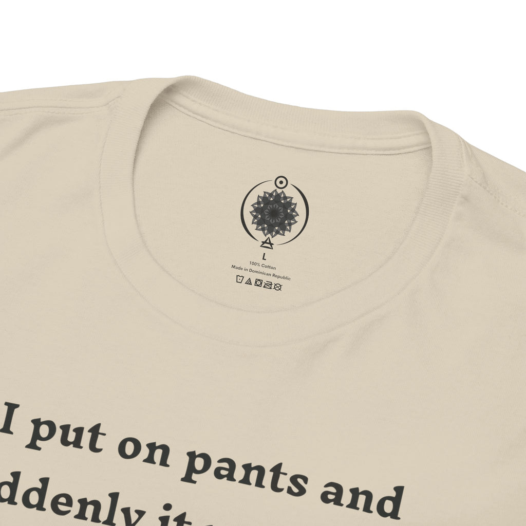 Skeleton Humor Tee - "I Put On Pants and Suddenly It Was Cold... It's All Relative" Casual Graphic T-Shirt