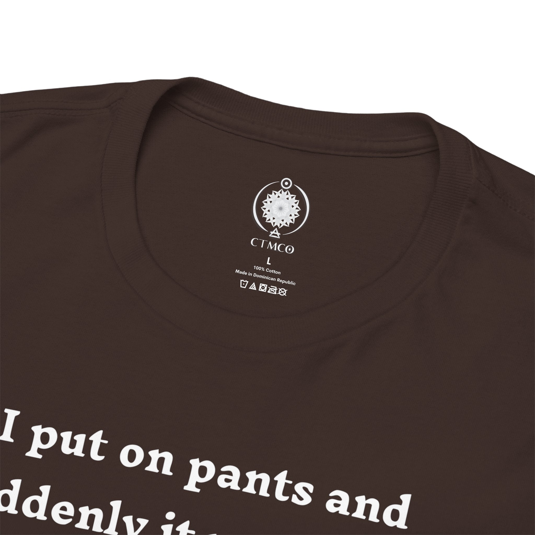 Skeleton Humor Tee - "I Put On Pants and Suddenly It Was Cold... It's All Relative" Casual Graphic T-Shirt