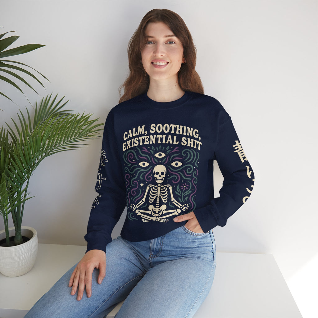 Existential Meditation Crewneck Sweatshirt — "Calm, Soothing, Existential Shit" Skeleton Design