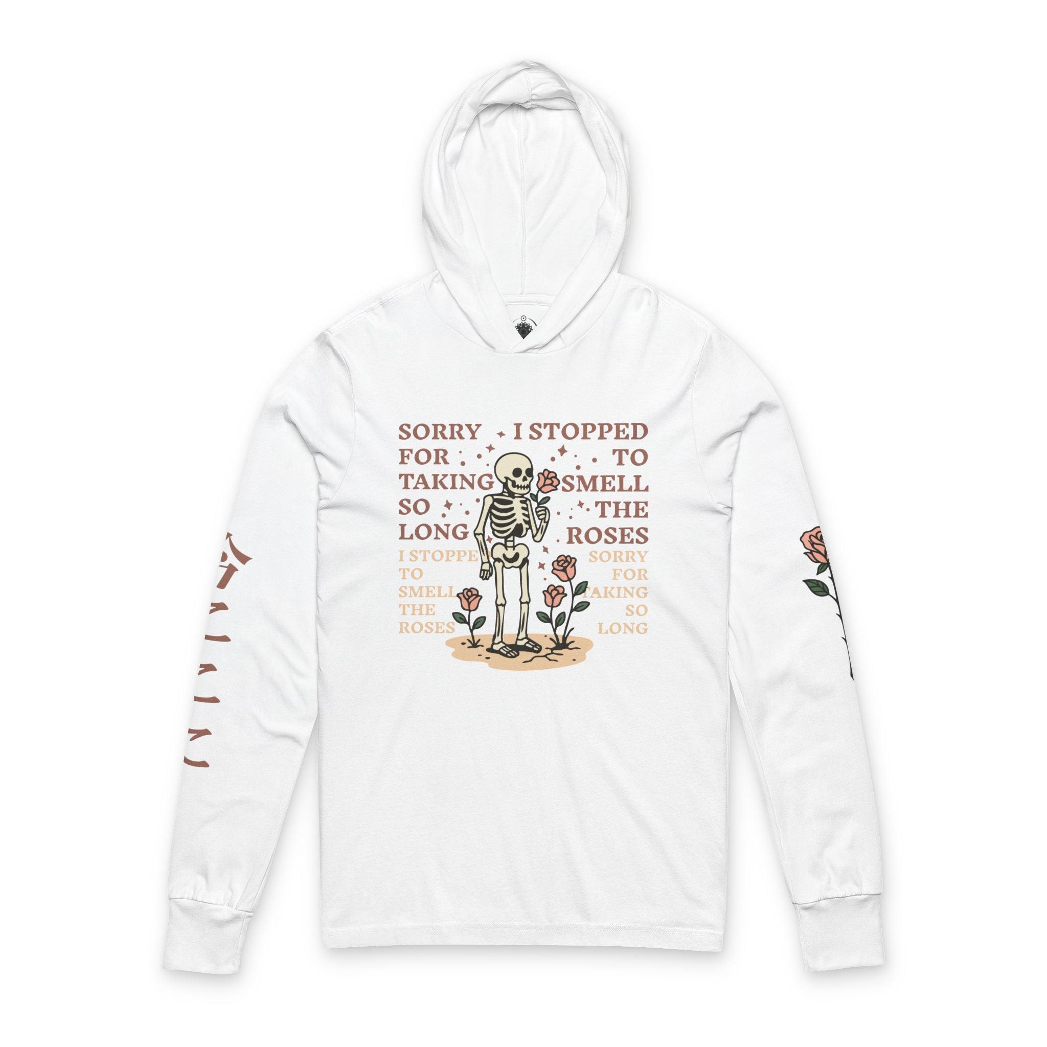 Hooded Long Sleeve Tee — 'Sorry I Stopped to Smell the Roses' Skeleton Floral Graphic