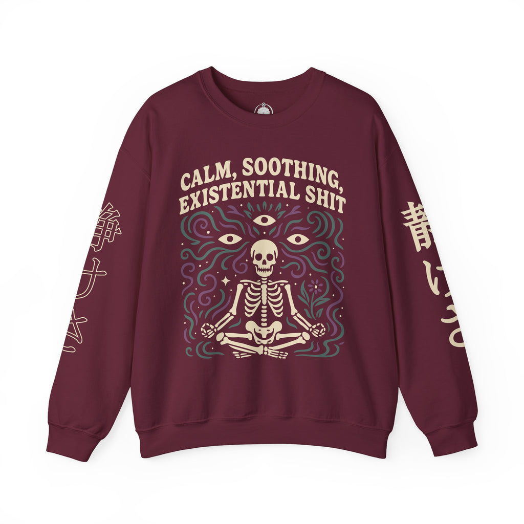 Existential Meditation Crewneck Sweatshirt — "Calm, Soothing, Existential Shit" Skeleton Design