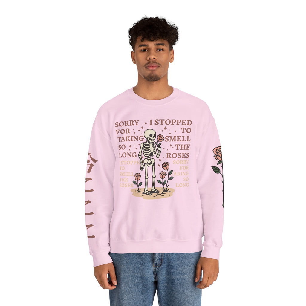 Skeleton & Roses Crewneck Sweatshirt — "Sorry I Stopped to Smell the Roses" Graphic
