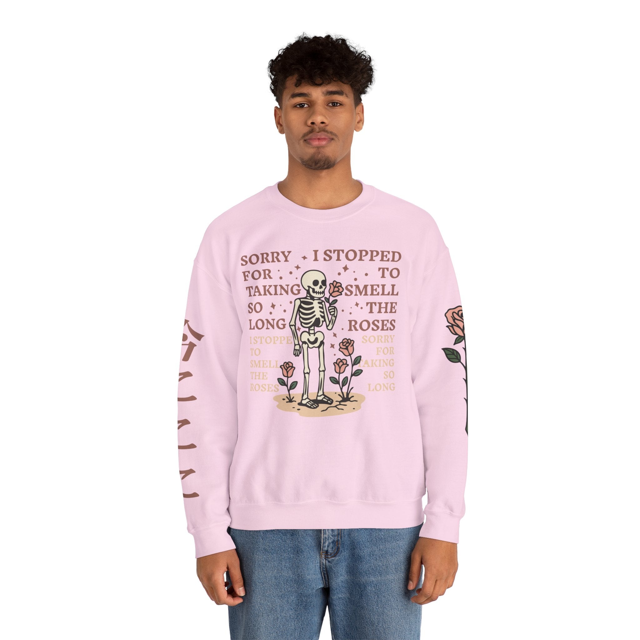 Skeleton & Roses Crewneck Sweatshirt — "Sorry I Stopped to Smell the Roses" Graphic