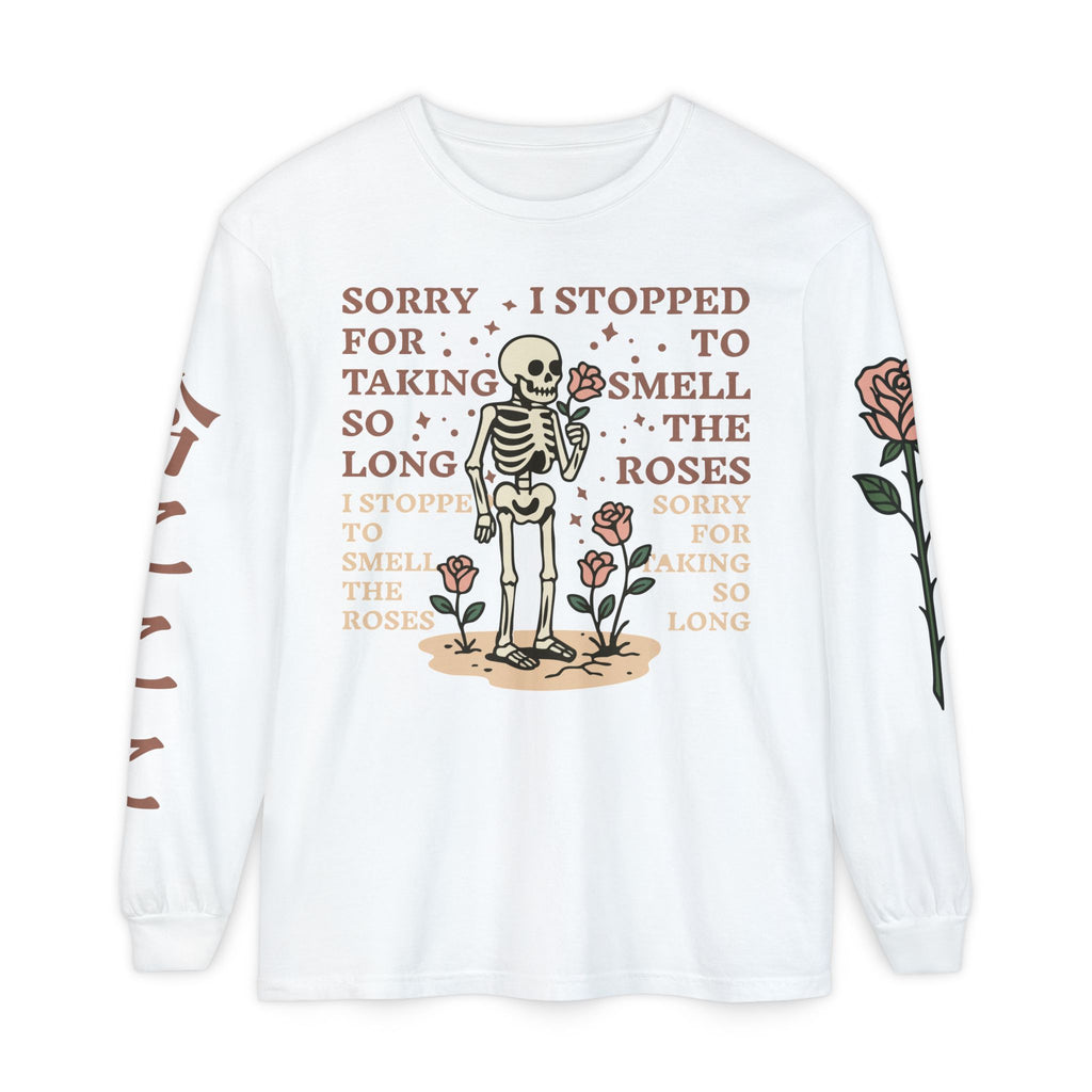 Skeleton & Roses Long Sleeve T-Shirt — "I Stopped to Smell the Roses"