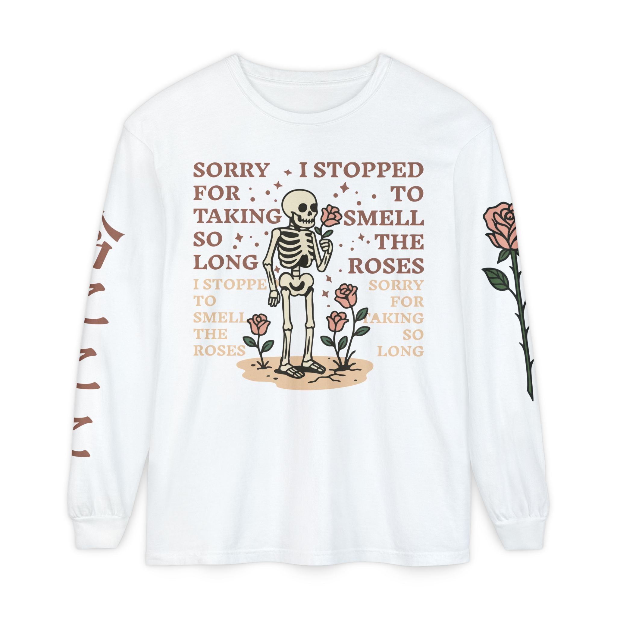 Skeleton & Roses Long Sleeve T-Shirt — "I Stopped to Smell the Roses"