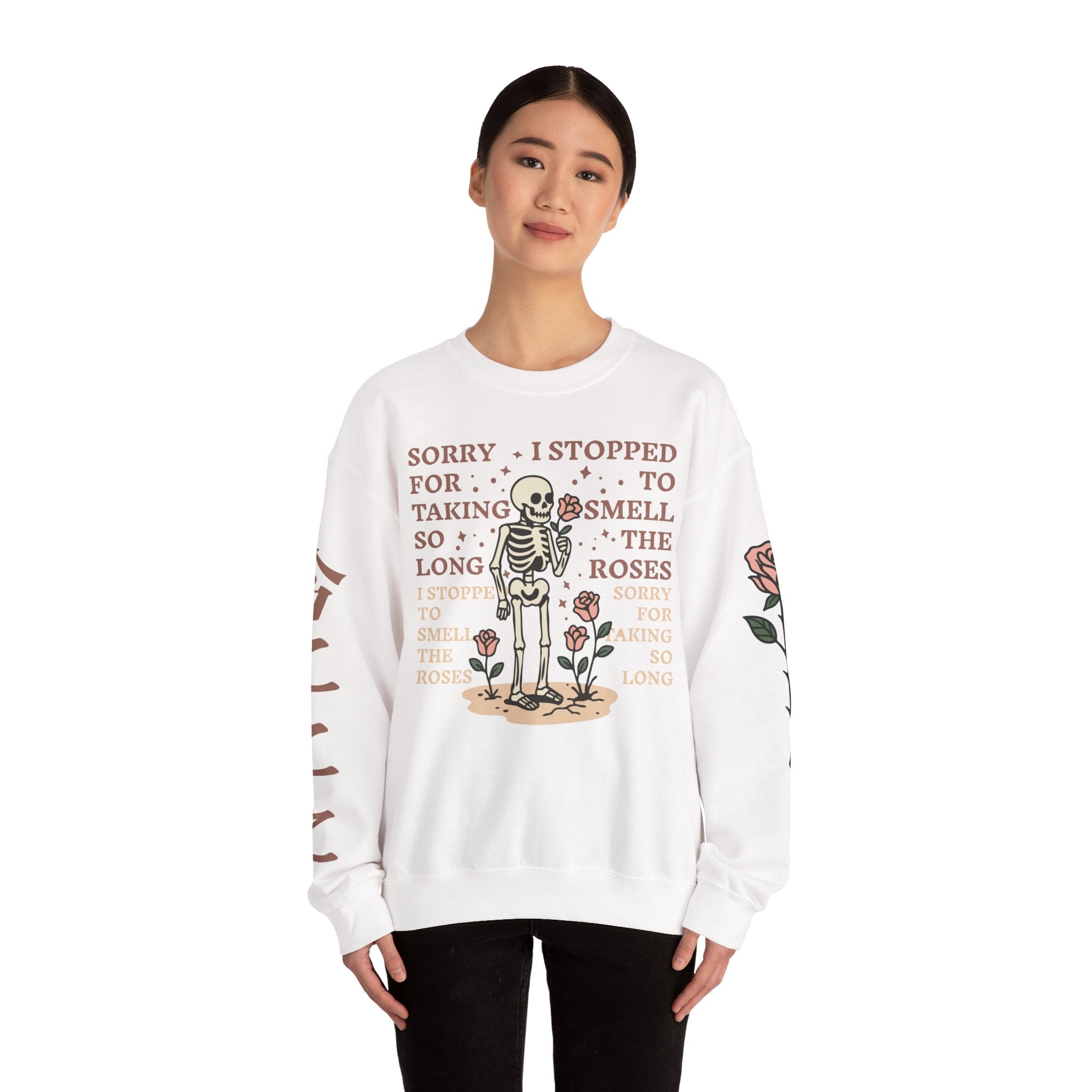 Skeleton & Roses Crewneck Sweatshirt — "Sorry I Stopped to Smell the Roses" Graphic