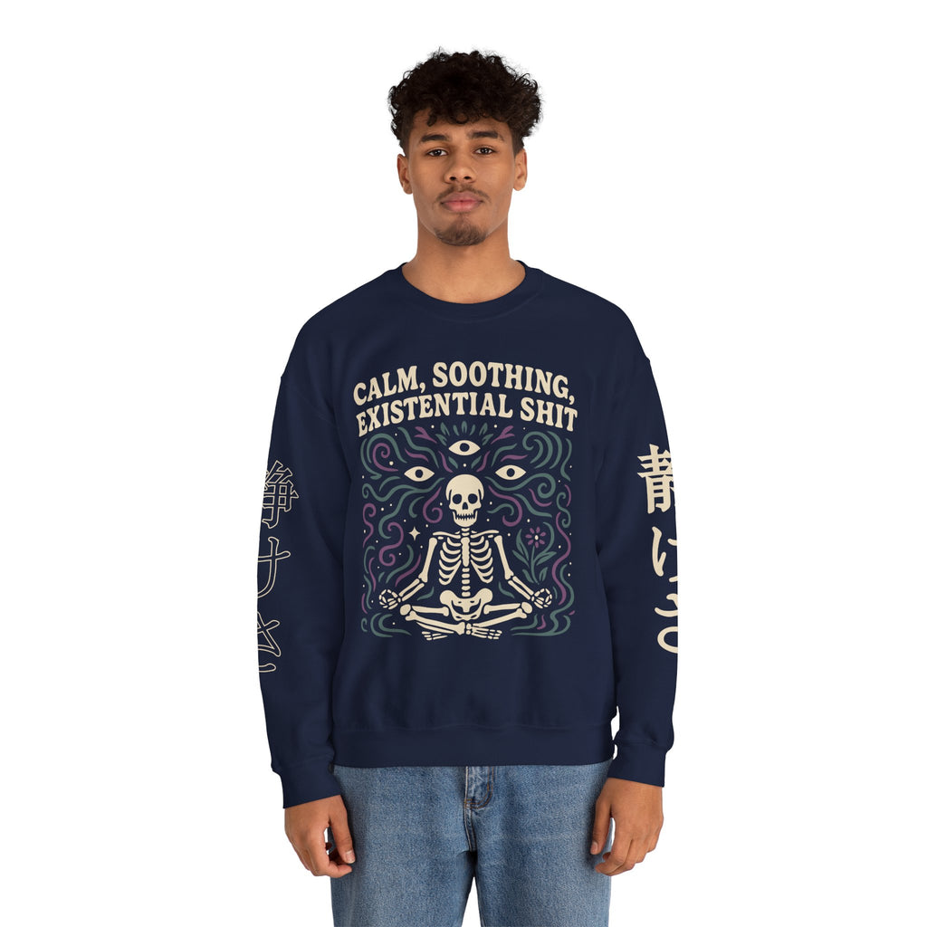 Existential Meditation Crewneck Sweatshirt — "Calm, Soothing, Existential Shit" Skeleton Design