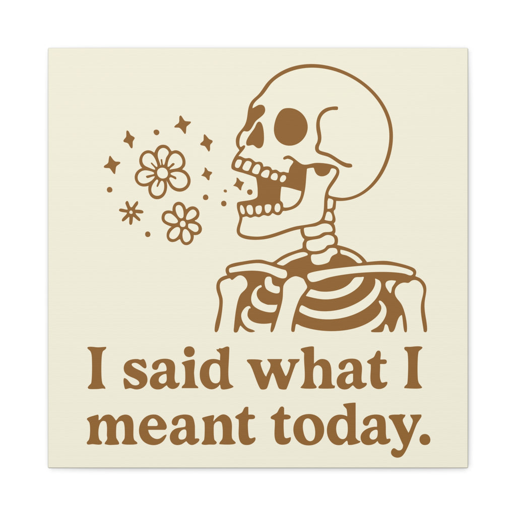 Skeleton Wall Art Canvas — "I Said What I Meant Today" Decorative Plaque — Beige