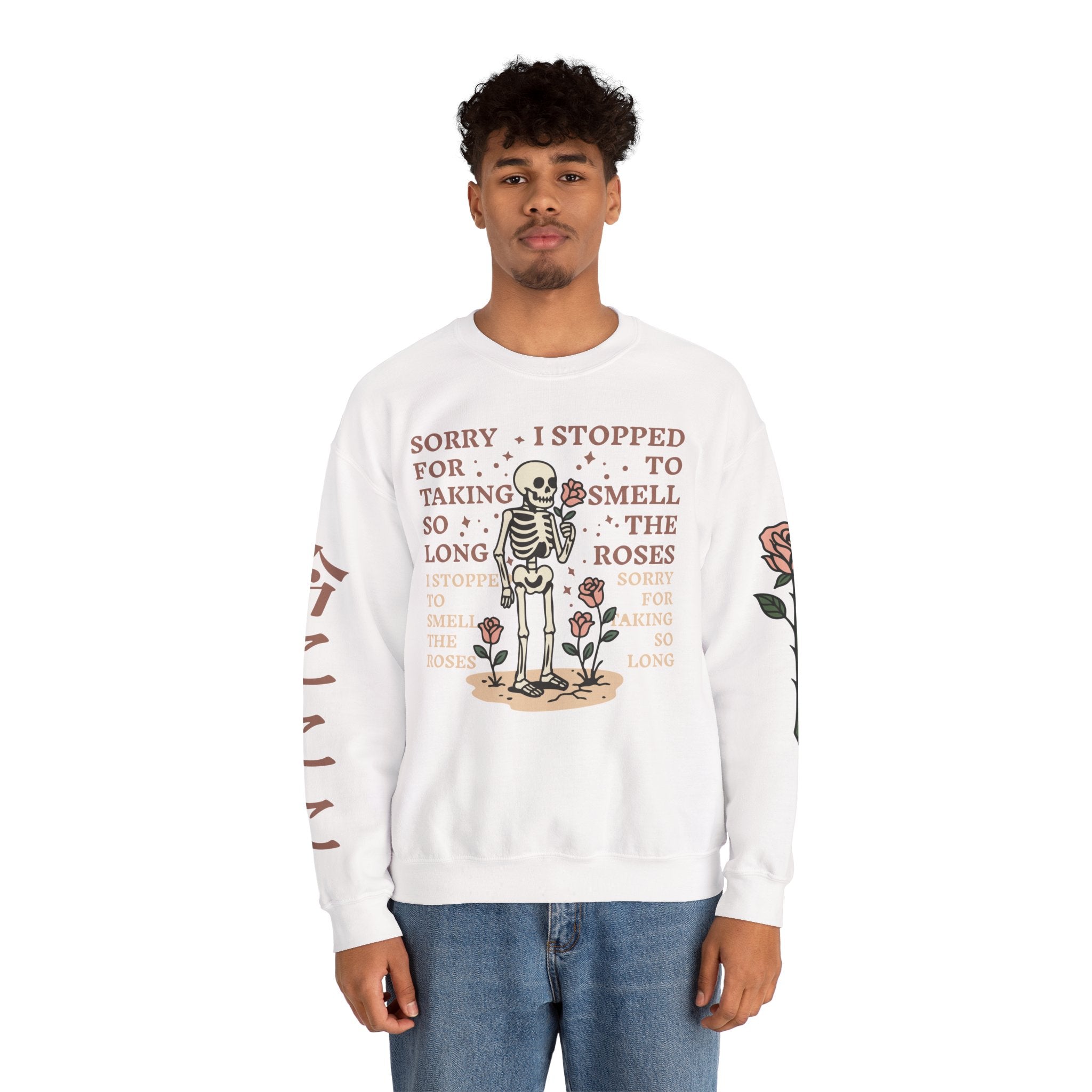 Skeleton & Roses Crewneck Sweatshirt — "Sorry I Stopped to Smell the Roses" Graphic